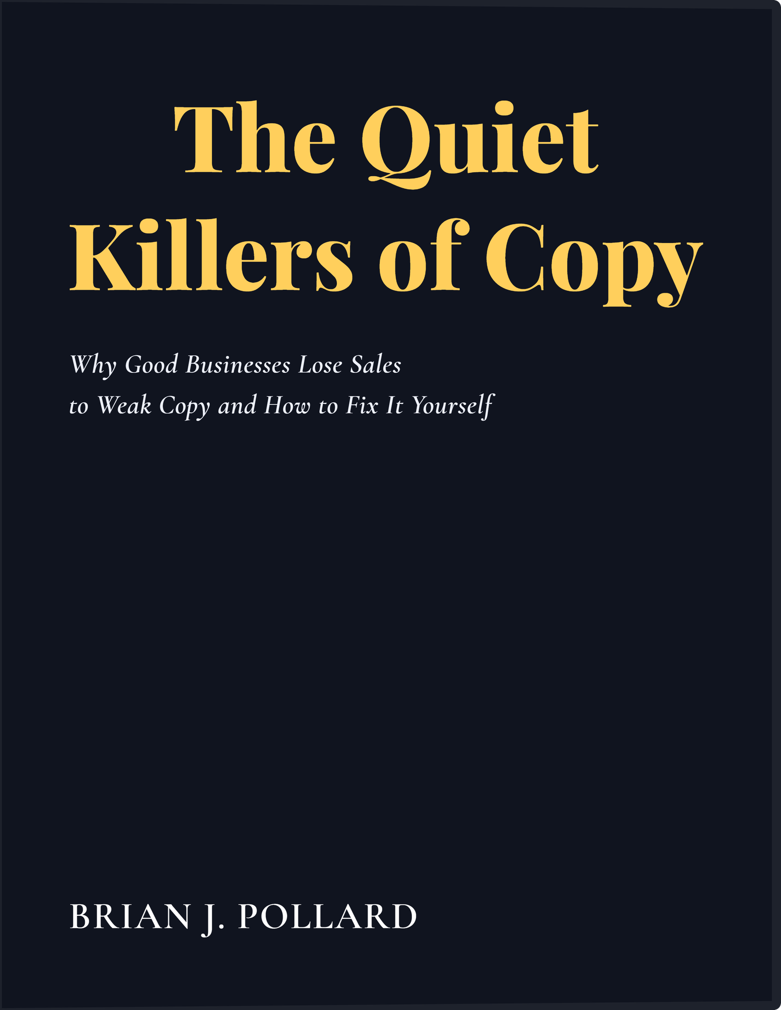 The Quiet Killers of Copy, a book by Brian J. Pollard